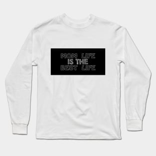 Mom Life is the Best Life Long Sleeve T-Shirt